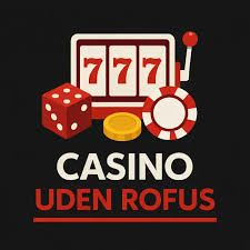 Bedste Casino uden Rufus - Spil Uden Bekymringer