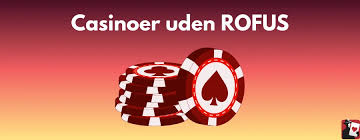 Danske Casino Uden Rofus - Oplev Spændingen Uden Begrænsninger Danske Casino Uden Rofus - Oplev Spændingen Uden Begrænsninger